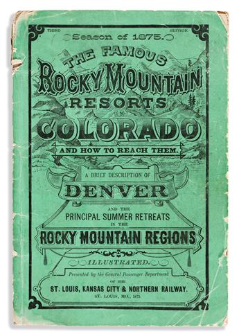 (WEST--COLORADO.) Season of 1875: A Brief Description of the Famous Rocky Mountain Resorts in Colorado, and How to Reach Them.